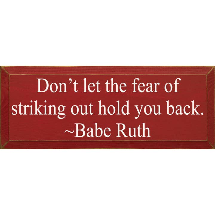 Don't Let the Fear of Striking Out Hold You Back - Babe Ruth for wholesale by SAWDUST CITY