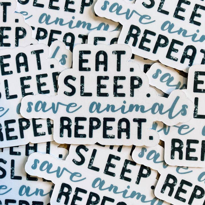 Adhesivo de vinilo Eat Sleep Save Animals Repeat para venta al por mayor de Tiny Acres Co