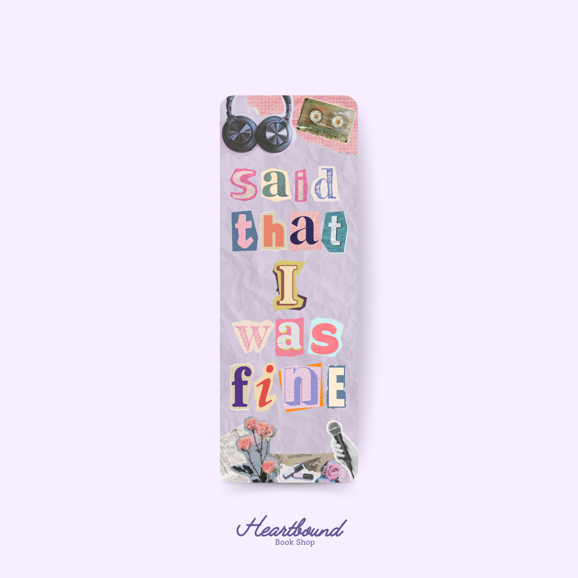 Heartbound Book Shop - Wholesale Bookmark - Said that I was fine Bookmark0