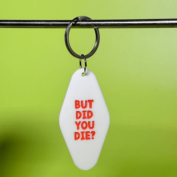 But Did You Die? KeychainBad Drivers Club Keychain - Funny - Cheeky - Adult - Sassy - Unfiltered - Sarcastic - Relatable - Snarky - Driving for wholesale by Erin Dayhaw