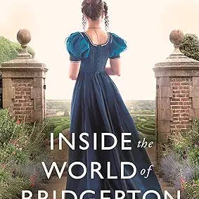 Moonraker Books Ltd – wholesale History and geography – INSIDE THE WORLD OF BRIDGERTON