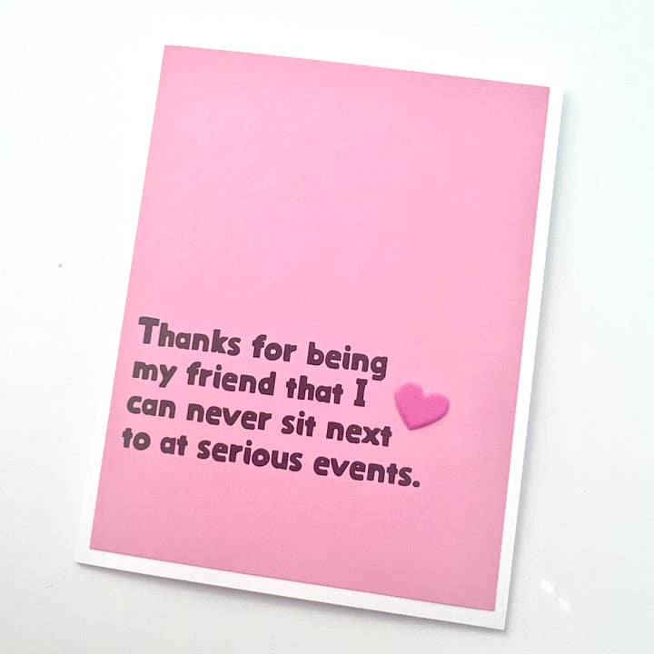 Muddy Mouth Cards – wholesale Friendship card – Love Friend I Can’t Sit Next To card1