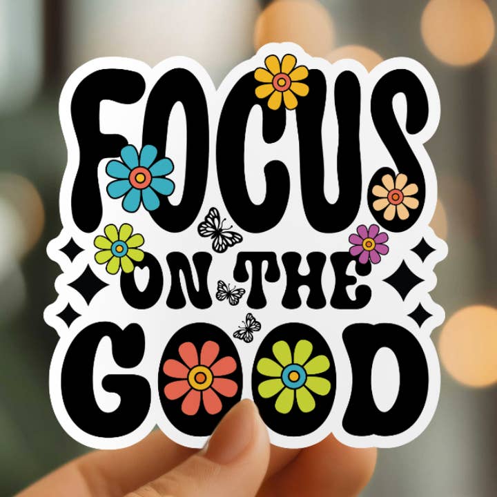 Focus On The Good Vinyl Sticker for wholesale by Mystical Monkey Toes