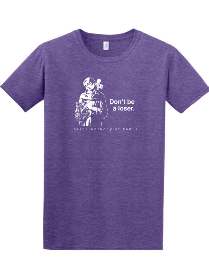Sock Religious - Wholesale Screen Printed T-Shirt - Unisex - Don't Be a Loser - St. Anthony of Padua Adult T-Shirt8