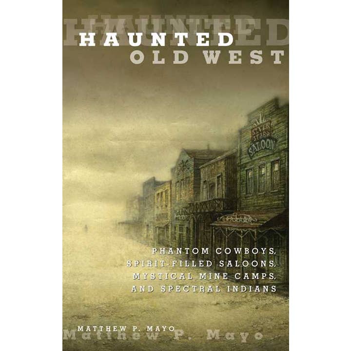 Haunted Old West by Matthew P. Mayo for wholesale by Simon & Schuster