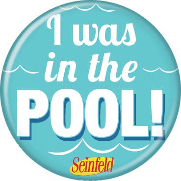 Ata-Boy - Wholesale Lapel Pin/Button - Seinfeld In the Pool Buttons 1.25" Round