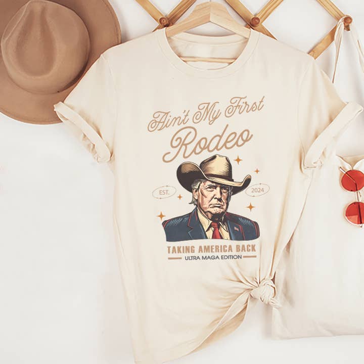 LaLaSista - Wholesale Screen Printed T-Shirt - Women's - TRUMP AIN'T MY FIRST RODEO GRAPHIC T SHIRT