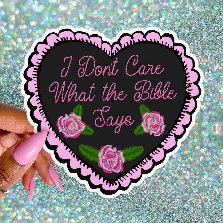 I Dont Care What the Bible Says Sticker, Anti Religion Decal for wholesale by Pretty Toxic Stickers