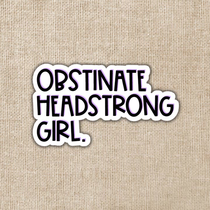 Obstinate Headstrong Girl Sticker, 3-inch for wholesale by Kingdom of Threads