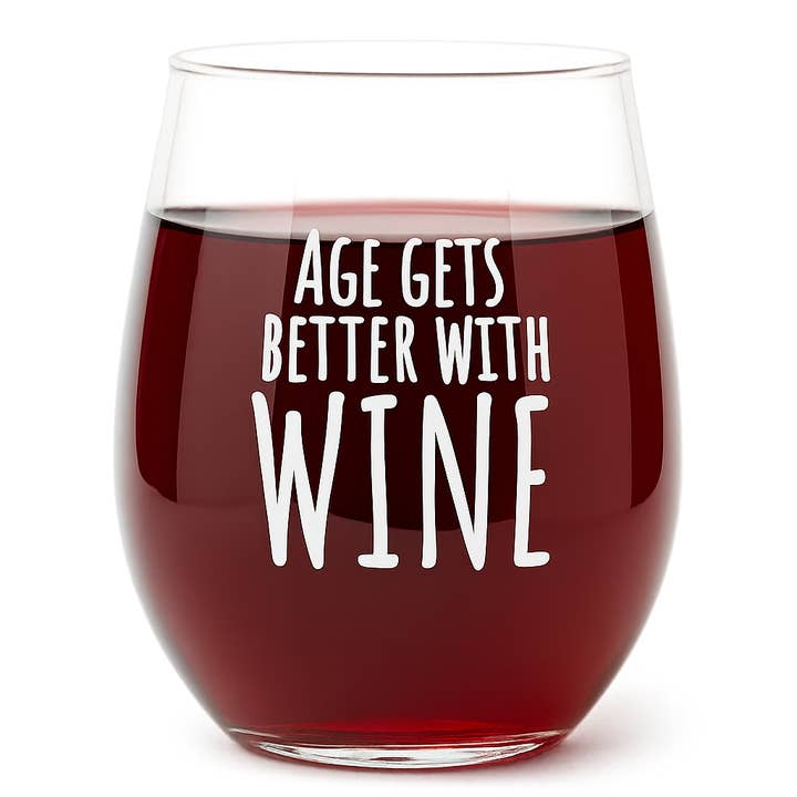 "Age Gets Better With Wine" 15oz Stemless Wine Glass for wholesale by Pourware Inked