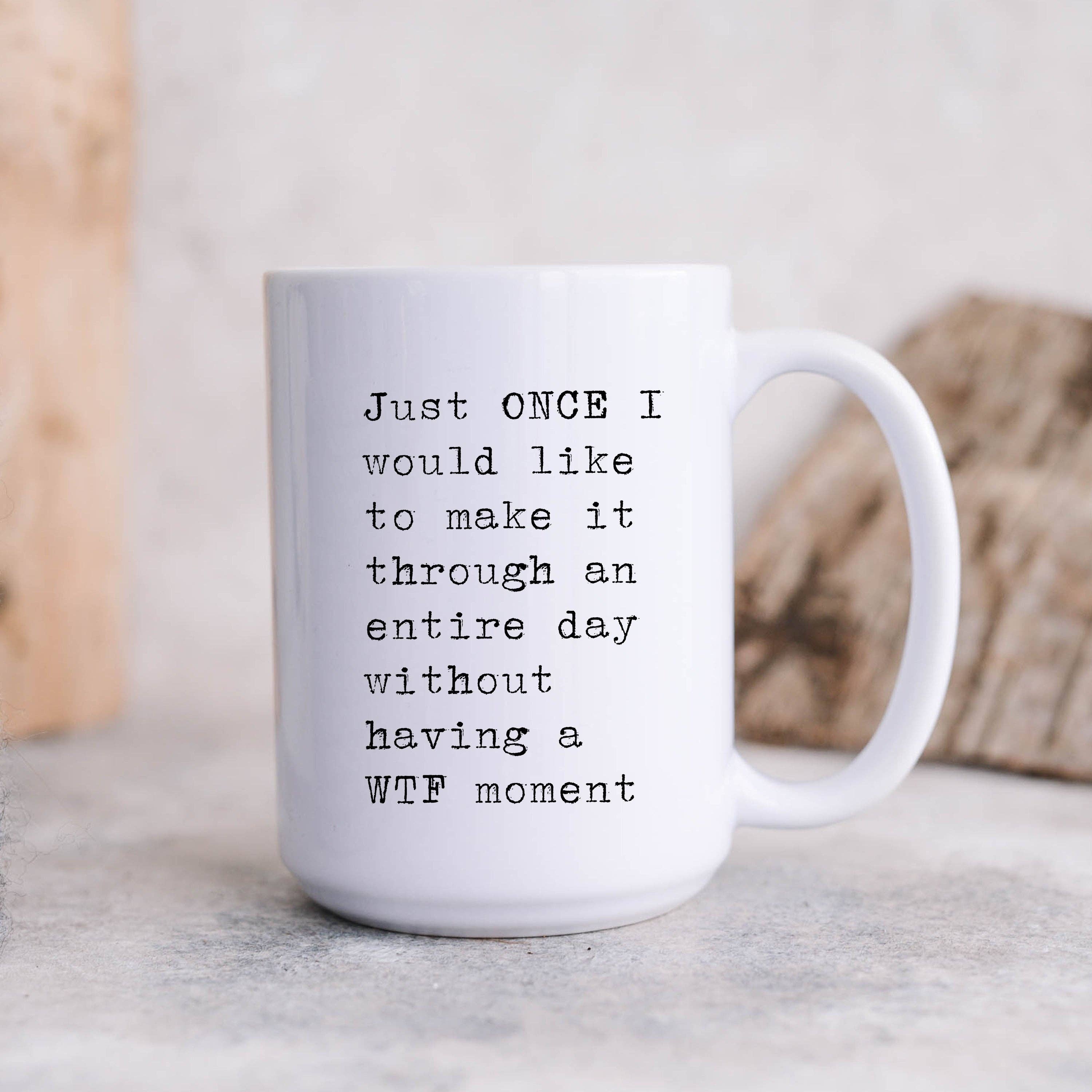 SheMugs – wholesale Kaffekoppar – Bara en gång skulle jag vilja 15oz kaffemuggar