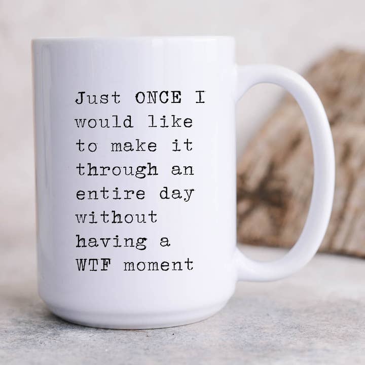 SheMugs – wholesale Kaffekoppar – Bara en gång skulle jag vilja 15oz kaffemuggar0