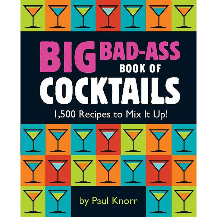 Big Bad-Ass Book of Cocktails for wholesale by Hachette Book Group