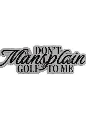 Don't Mansplain Golf To Me - White Marker for wholesale by Fairmonde Golf