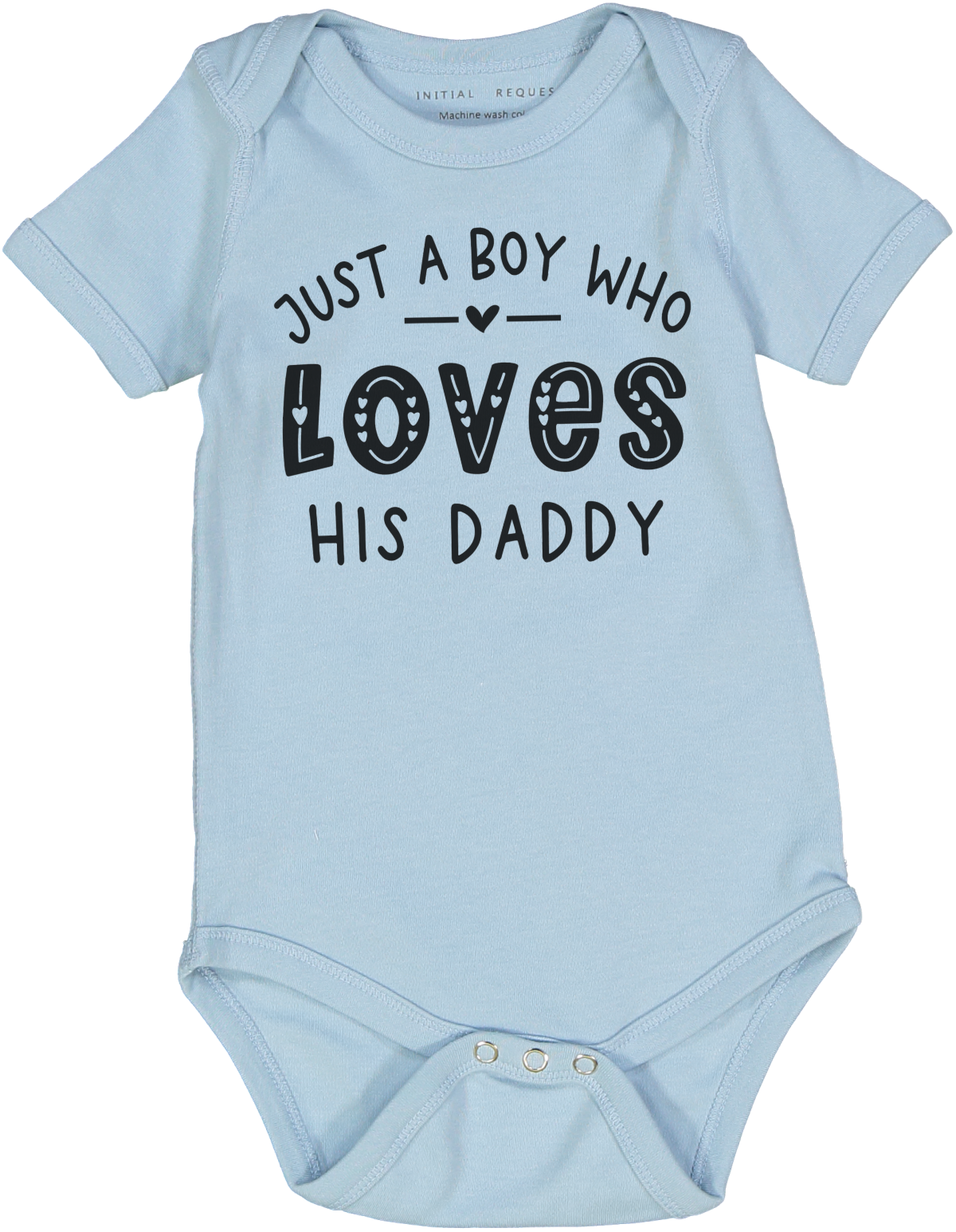 Initial Request - Wholesale Bodysuit (Non-Footed) - Baby - Just a Boy who Loves his Daddy1