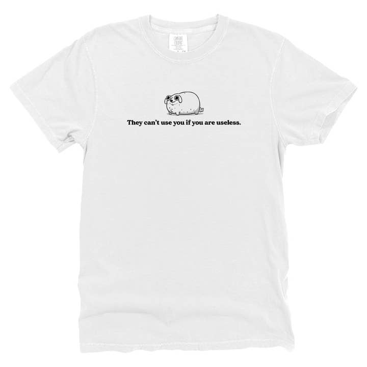 Let's Get This Thread - Wholesale Screen Printed T-Shirt - Unisex - They Can't Use You If You Are Useless6