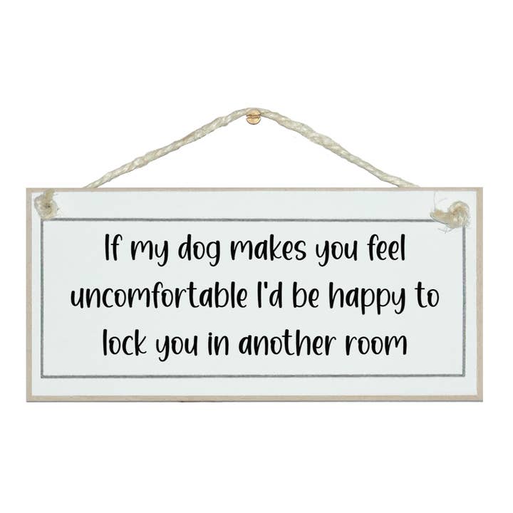 Si mi perro te hace sentir incómodo... divertidos signos de animales para venta al por mayor de Crafty Clara