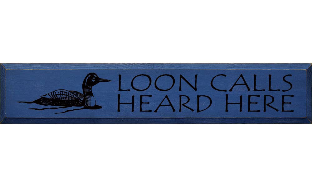 SAWDUST CITY - Wholesale Sign - Loon Calls Heard Here Rustic Wood Sign2