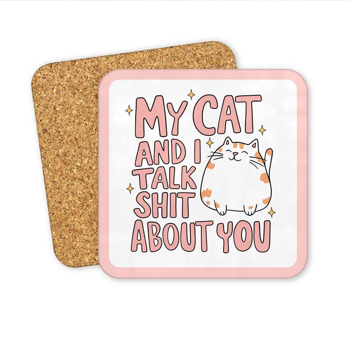 My Cat And I Talk Shit About You Coaster for wholesale by Sunshine & Lemons Co.