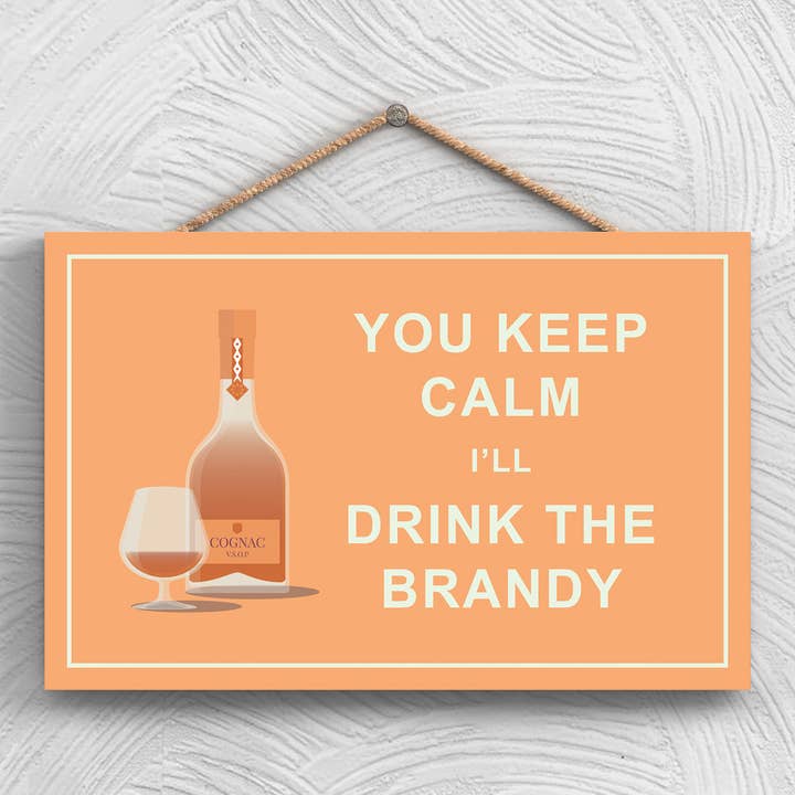 P1280 - Keep Calm Drink Brandy Comical Wooden Hangning Alcoh for wholesale by Vivid Squid Wholesale