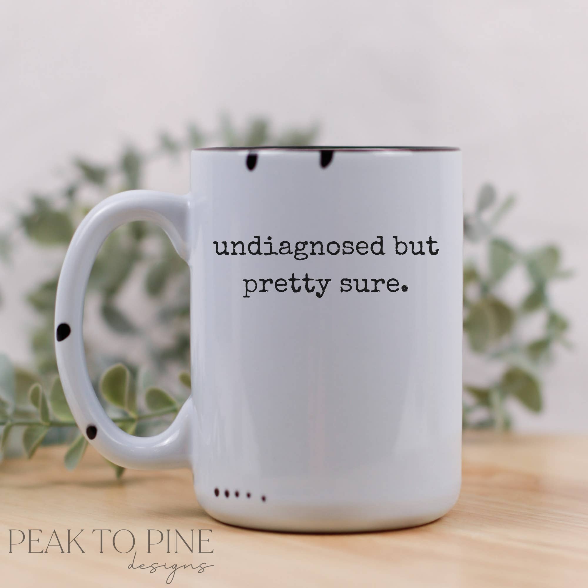 Peak To Pine Designs - Venta al por mayor Taza - No diagnosticado