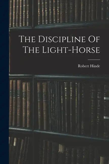 Books by splitShops - Wholesale Book - Adult - The Discipline Of The Light-horse - Paperback0