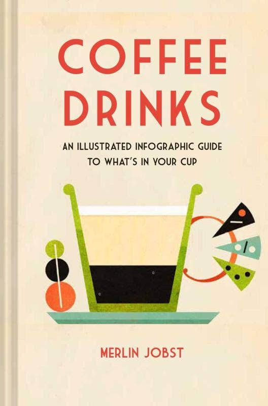 Microcosm Publishing & Distribution - Wholesale Mixology & Beverage - Coffee Drinks: Infographic Guide to What's In Your Cup0