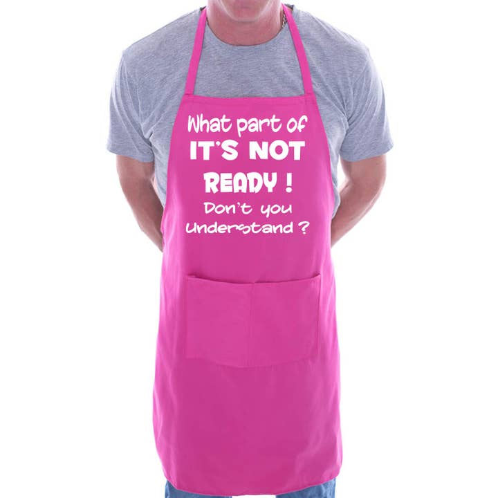 Print4U - Vente Tabliers - Tablier de barbecue What Part Of Not Ready avec slogan d'anniversaire amusant2