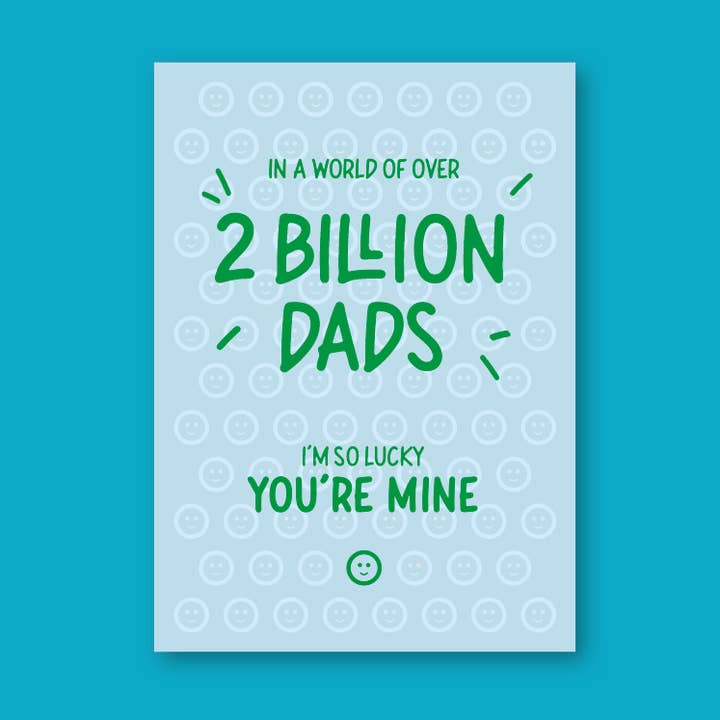 Out of 2 Billion Dads, I'm Lucky You're Mine Card for wholesale by mrs L cards