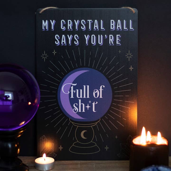 Something Different Wholesale - Wholesale Sign - My Crystal Ball Says... Metal Sign