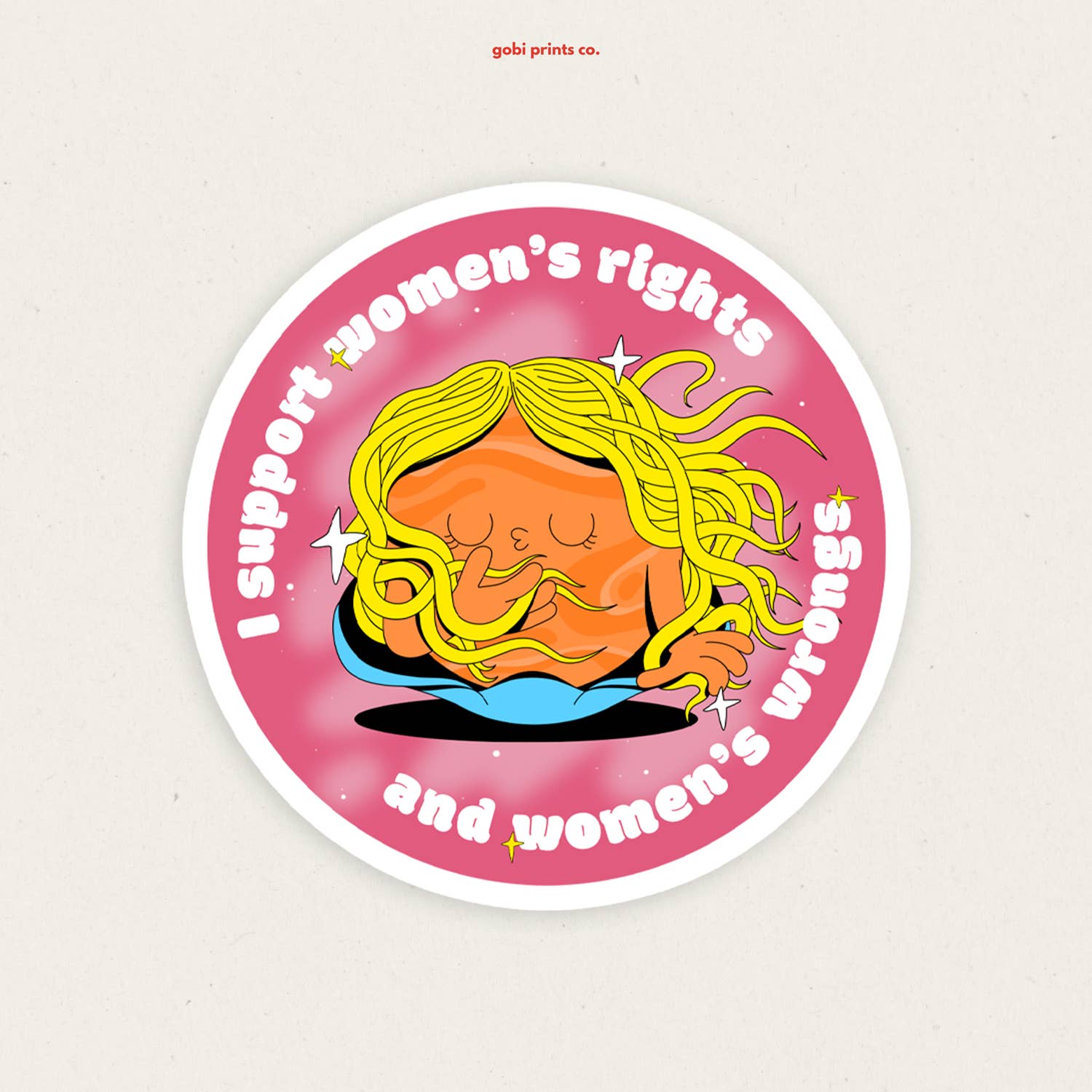 Gobi Prints Co. - Wholesale Sticker - I Support Women's Rights And Wrongs | Funny Vinyl Sticker
