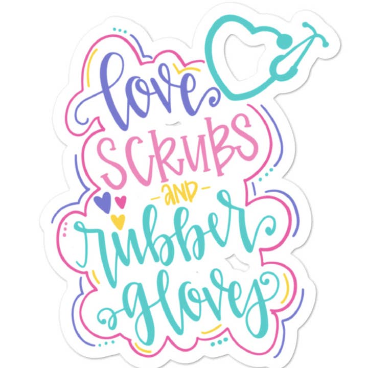 Love Scrubs and Rubber Gloves Sticker for wholesale by The Redheaded Camel