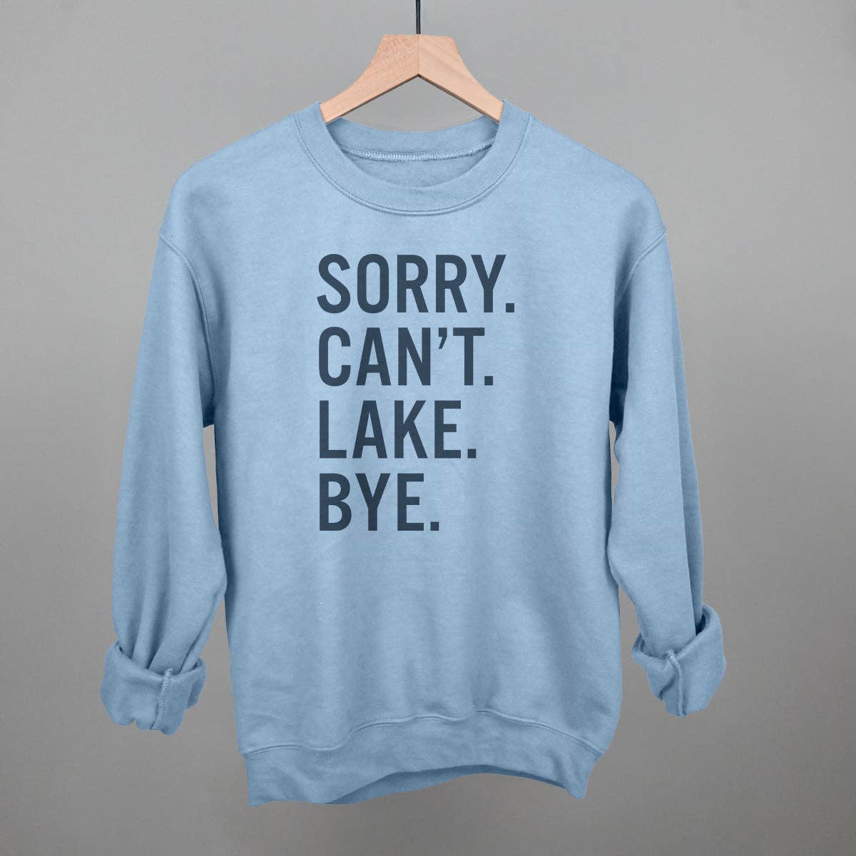 Ivy + Cloth - Wholesale Graphic Sweatshirt - Women's - Sorry Can't Lake Bye7
