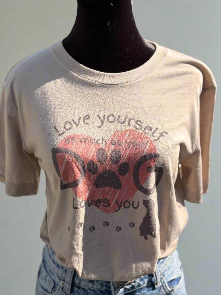 Love Yourself As Much As Your Dog Loves You T-Shirt for wholesale by Accentuate the Positive