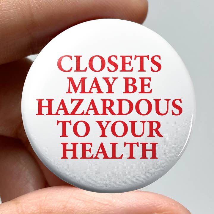 Closets May be Hazardous 1.25" Pin-Back Button for wholesale by wlwirl