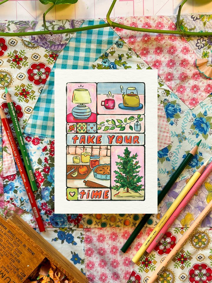 Prenditi il tuo tempo | Stampa 5x7 per la vendita all'ingrosso da parte di Everyday Antonia Mae