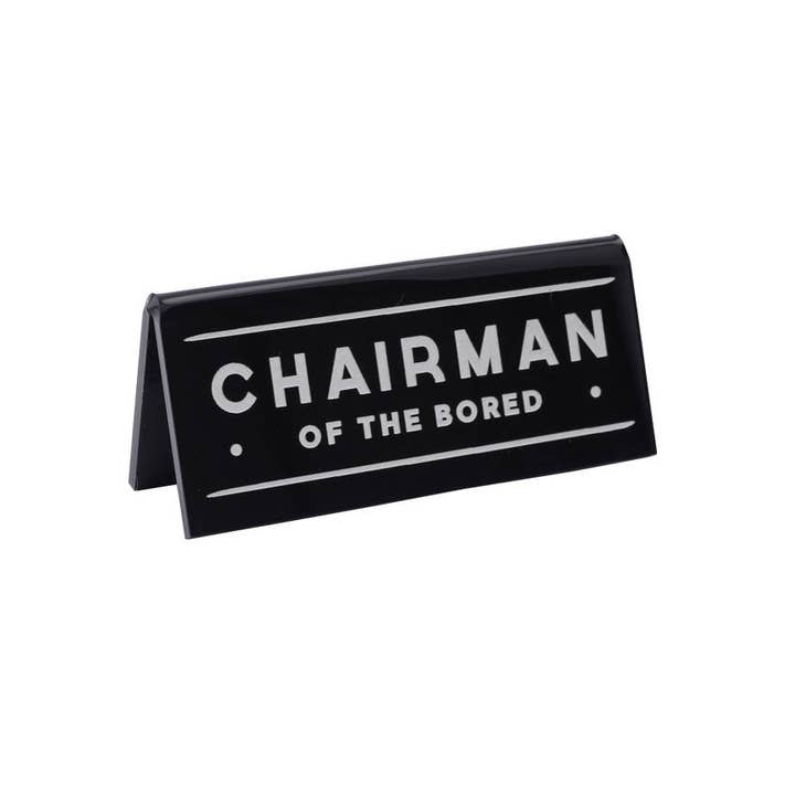 CGB Giftware - Wholesale Desk/Tabletop Sign - 'Chairman Of The Bored' Black Desk Sign