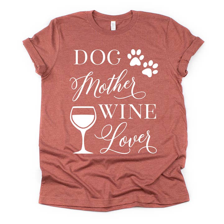 Zoe Creative Co - Wholesale Screen Printed T-Shirt - Women's - Dog Mother Wine Lover T-Shirt Pet Lover Dog Mom Tee Shirt9