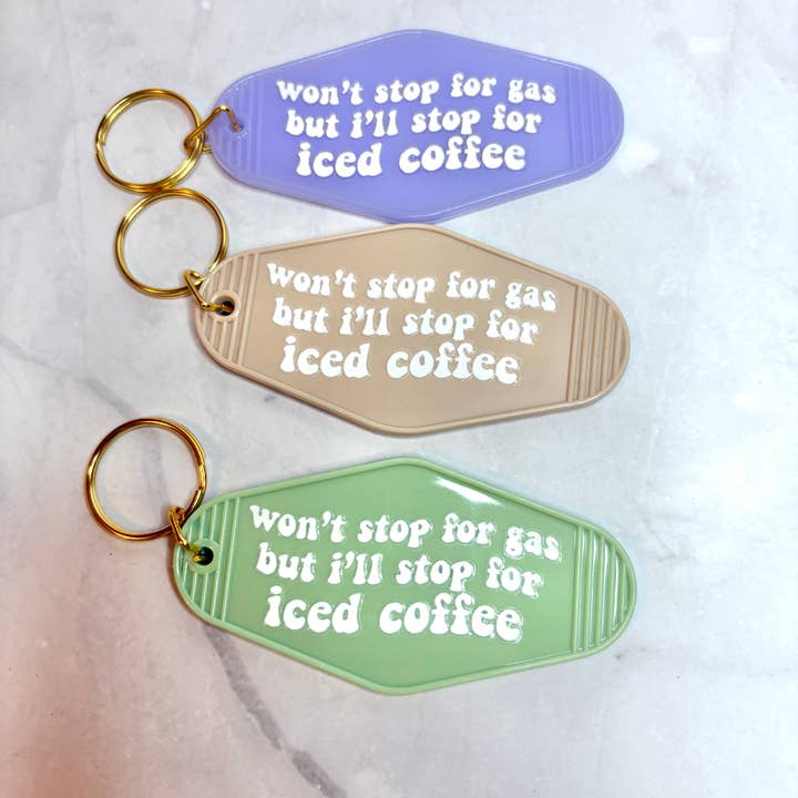 Won’t Stop for Gas But I’ll Stop for Iced Coffee Motel Keychain for wholesale by Andy Made