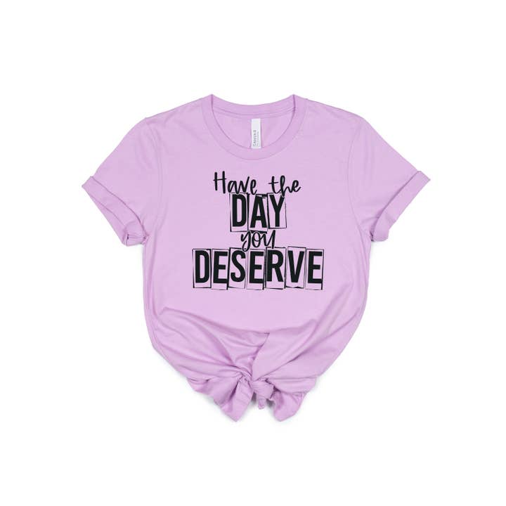 Simply Tees - Wholesale Screen Printed T-Shirt - Women's - Have The Day You Deserve Lilac Tee Black Ink