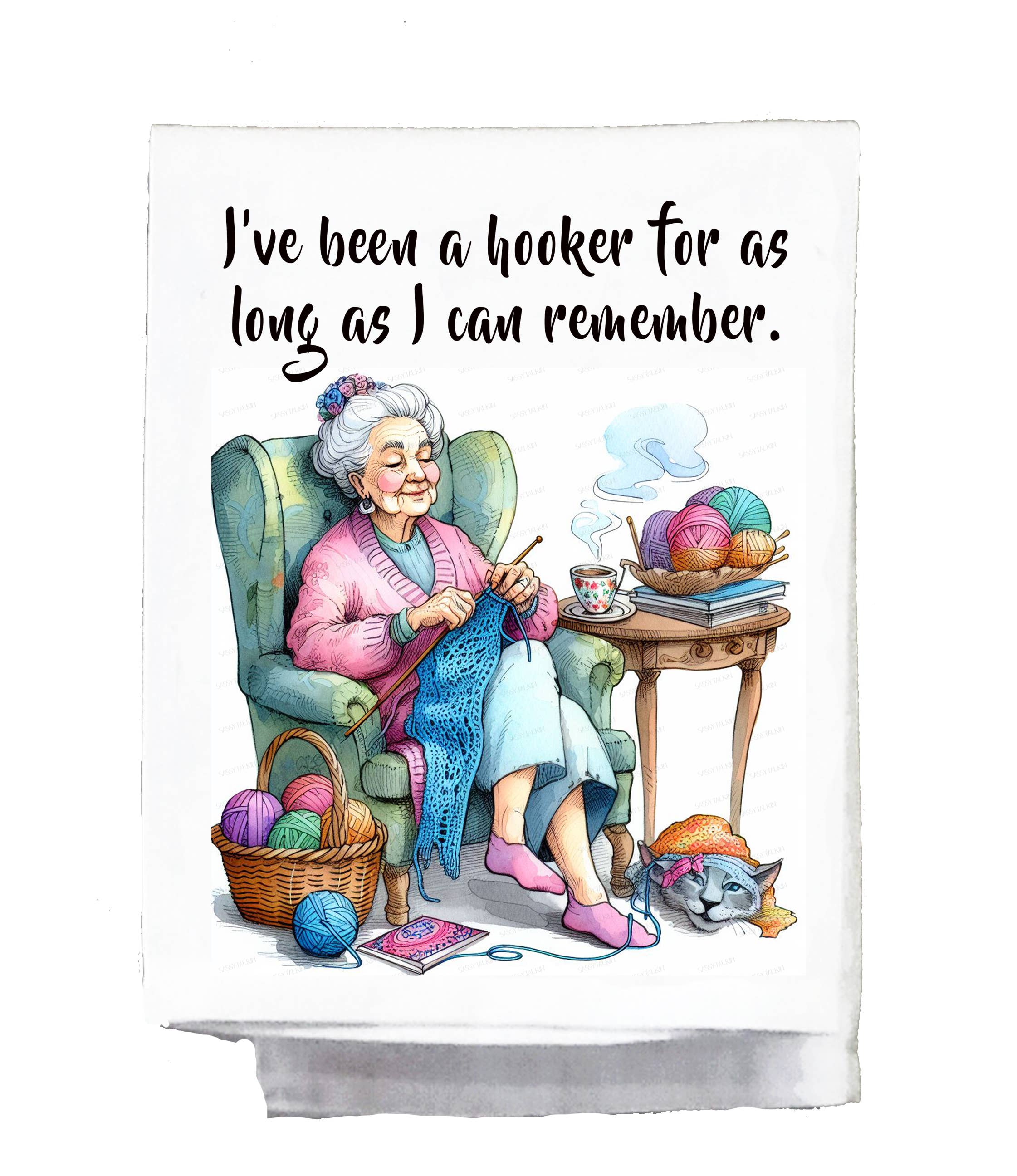 Sassy Talkin - Wholesale Tea Towel - Sassy Grannies, I've been a hooker for as long as I can
