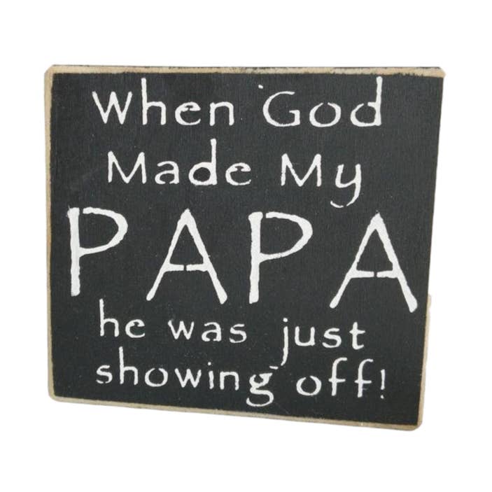 When God Made My Papa Funny Wood Sign for wholesale by Windsor Lane Handmade Decor & More