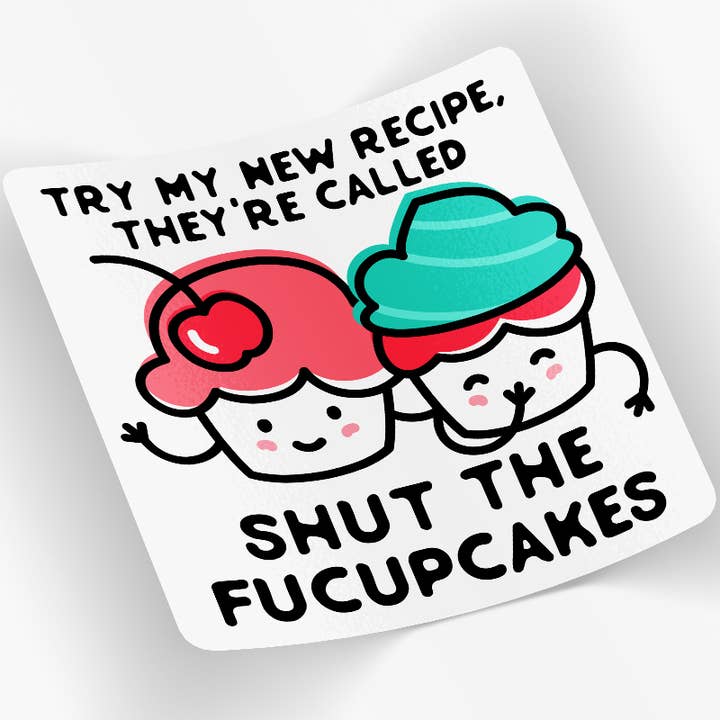 Try My New Recipe Shut The Fucupcakes Sticker for wholesale by Quotable Life