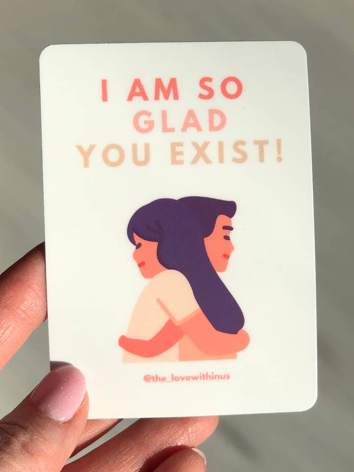 Pegatina «Me alegro de que existas» para venta al por mayor de The Love Within Us