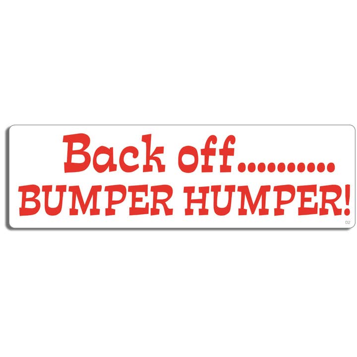 Humper Bumper - Wholesale Sticker - Back Off. Bumper Humper - Funny Bumper Sticker, Car Magnet