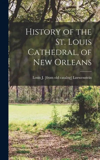 Books by splitShops - Wholesale Book - Adult - History of the St. Louis Cathedral, of New Orleans - Hardcover0