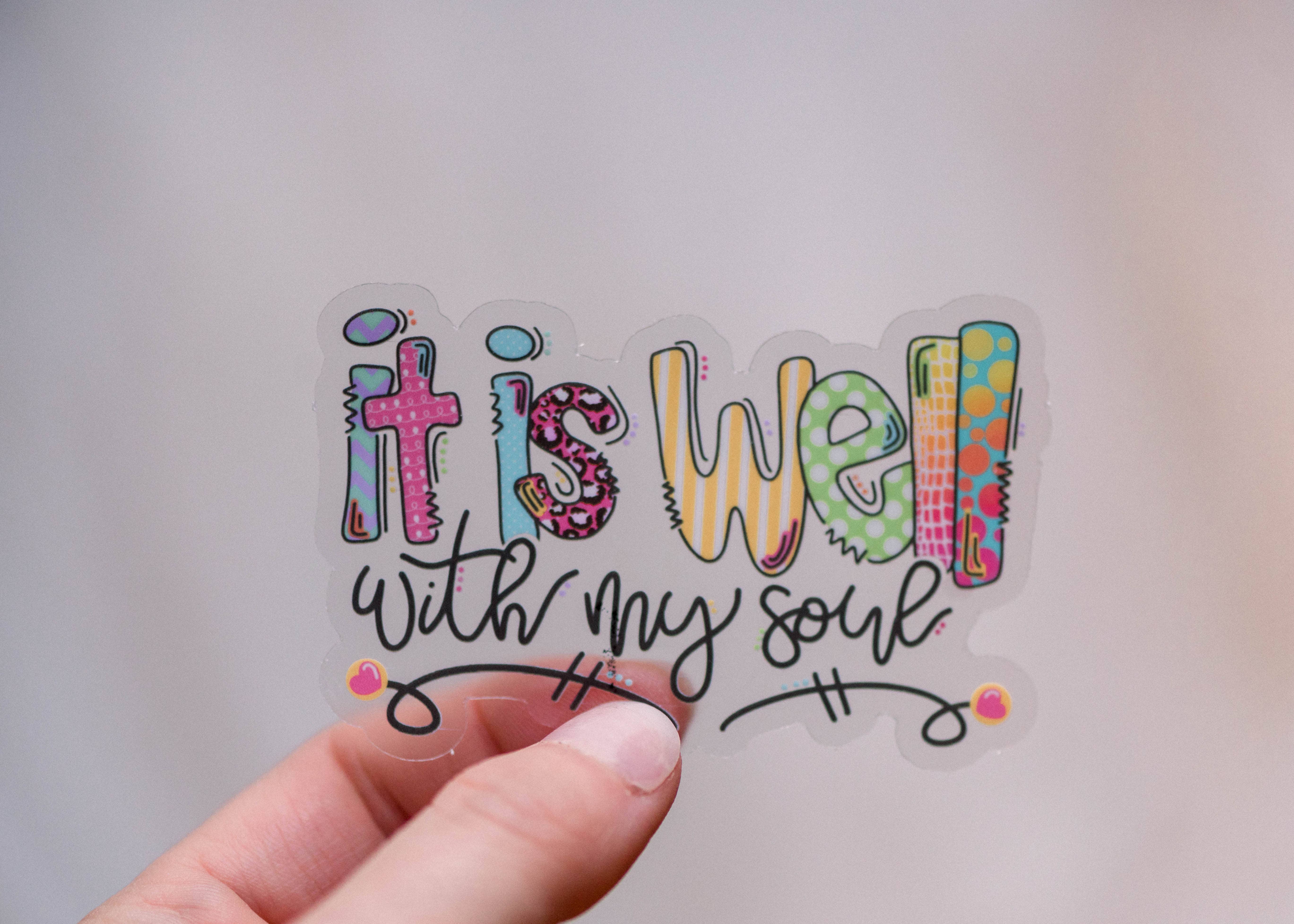Savannah and James Co - Wholesale Sticker - It Is Well With My Soul Clear Vinyl Sticker, 3x3 in1