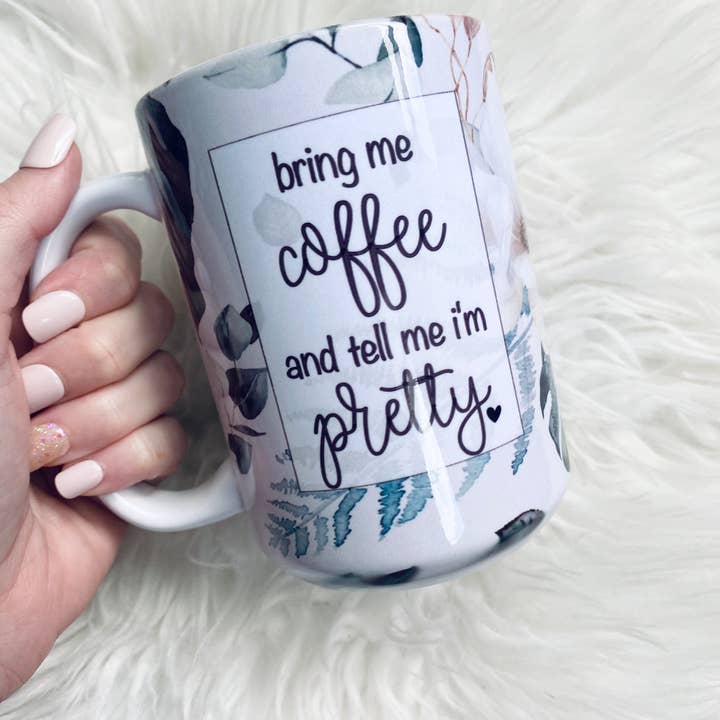 Ash & Co Collective - Wholesale Coffee Mug - Funny Coffee Mugs, Bring Me Coffee Tell Me I’m Pretty Mug