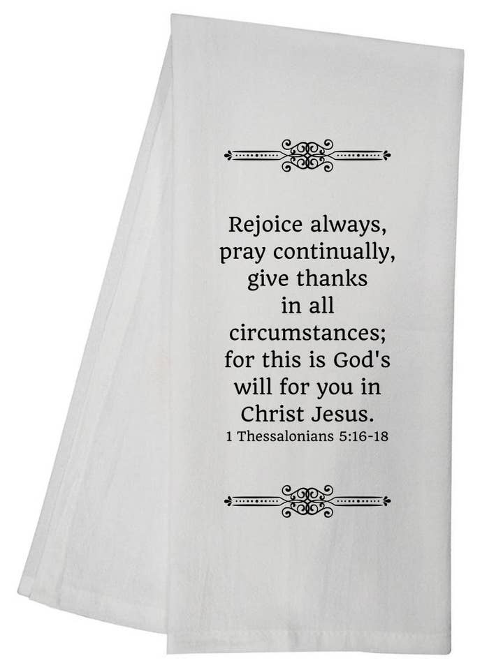 1 Thessalonians 5:16-18 Christian Tea Towel 5862 GGTT561 for wholesale by Sal Et Lux