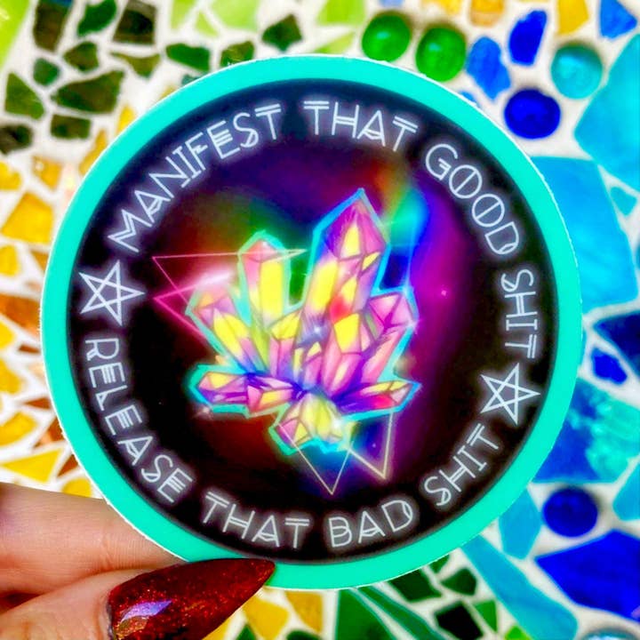 Manifest that good shit, release that bad shit crystal sticker vinyle mystique sorcière par Jaymee Laws pour la vente par The Art of Jaymee Laws